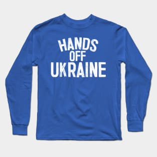 Hands Off Ukraine Long Sleeve T-Shirt